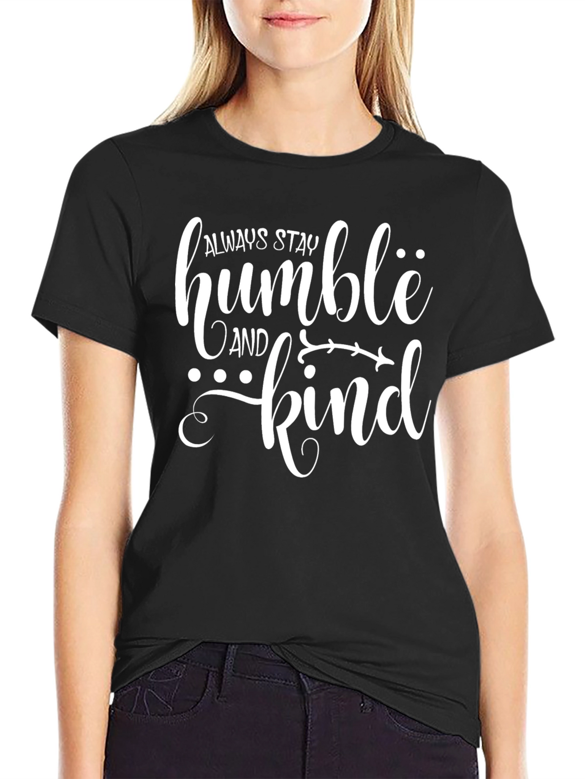 Always Stay Humble and Kind Black T-Shirt