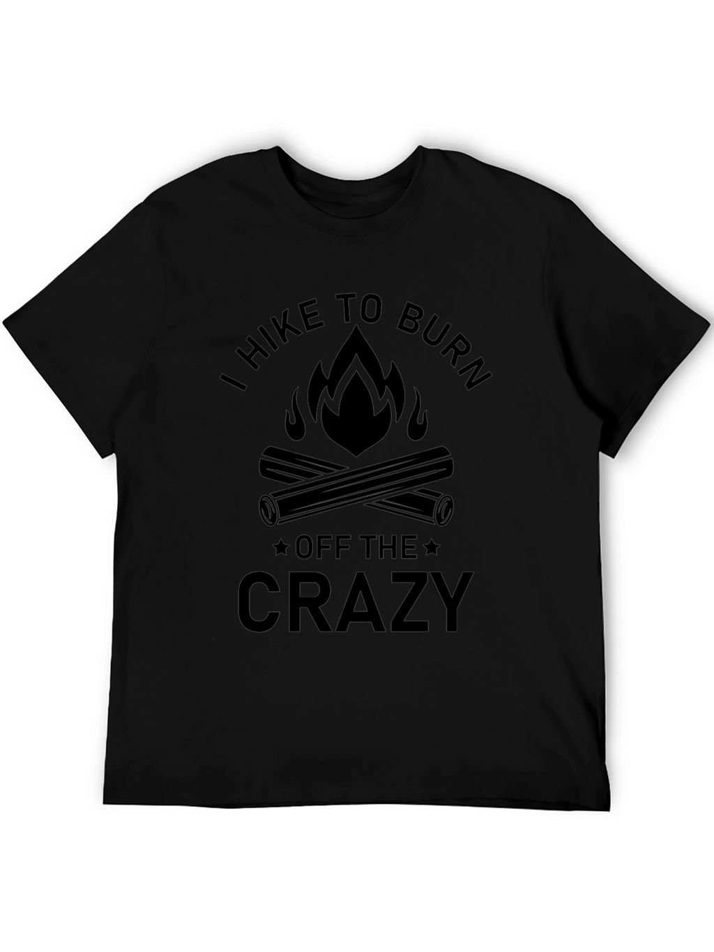 Hike to Burn Off the Crazy Black Graphic Tee