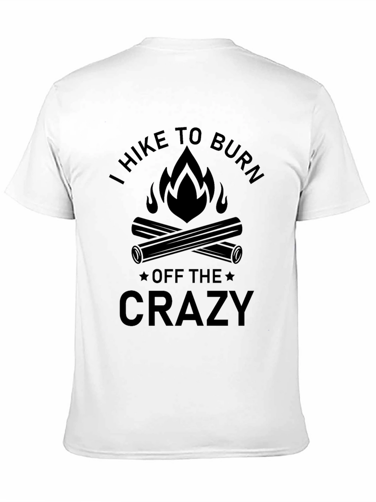 Hike to Burn Off the Crazy Black Graphic Tee