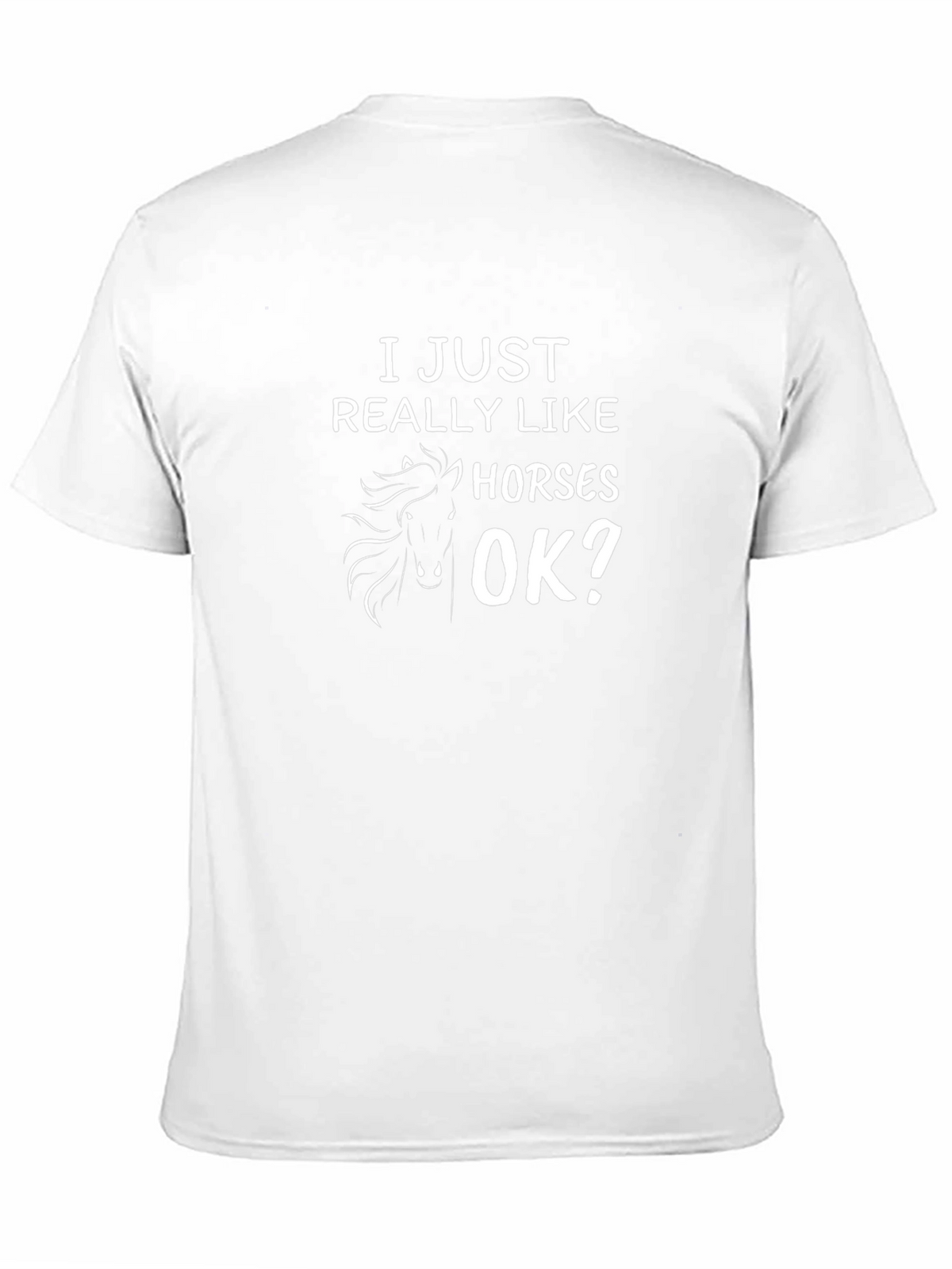 I Just Really Like Horses OK? T-Shirt
