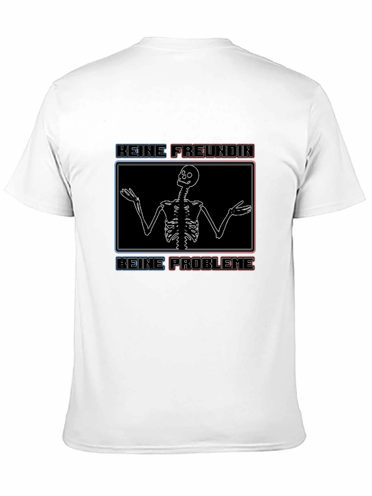 Keine Freundin Keine Probleme T-Shirt