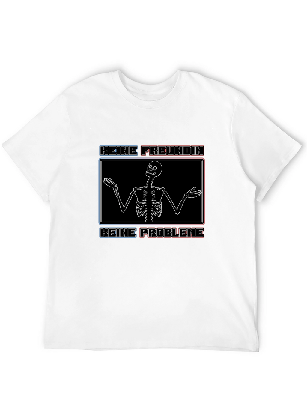 Keine Freundin Keine Probleme T-Shirt