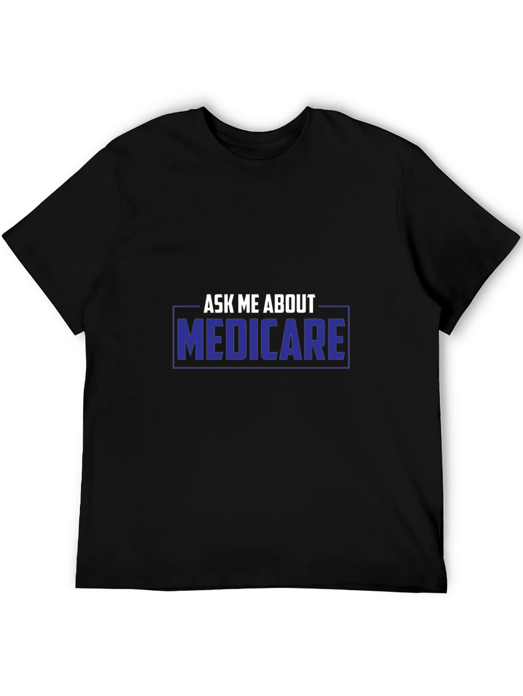 Ask Me About Medicare T-Shirt - Premium Unisex Tee