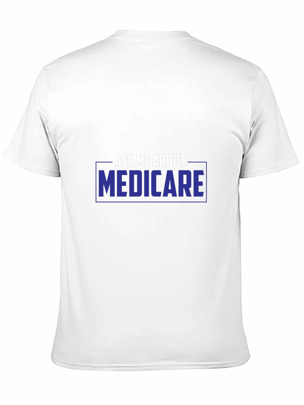 Ask Me About Medicare T-Shirt - Premium Unisex Tee