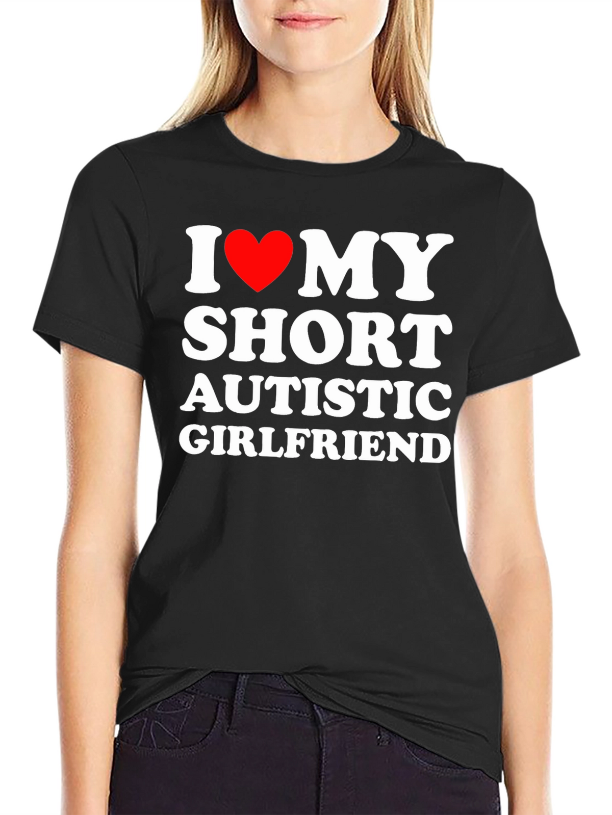 I Love My Short Autistic Girlfriend T-Shirt