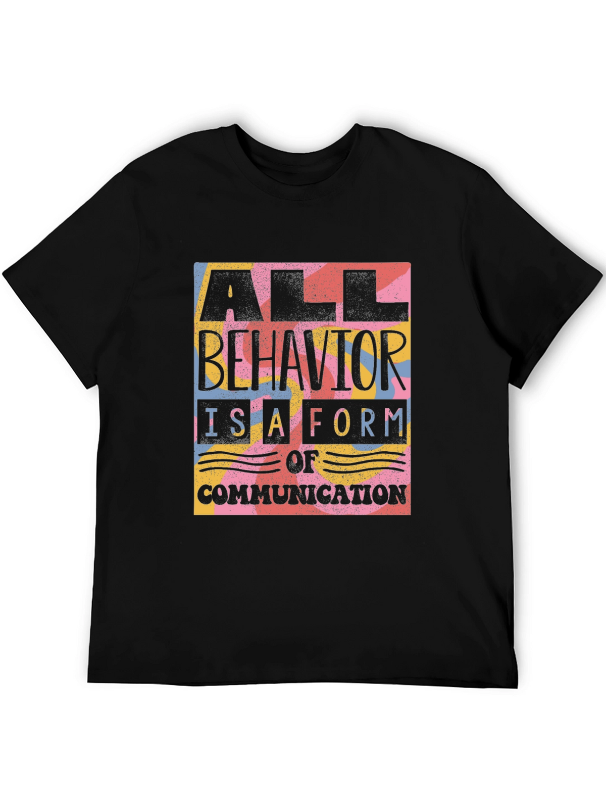 All Behavior is Communication Graphic Tee
