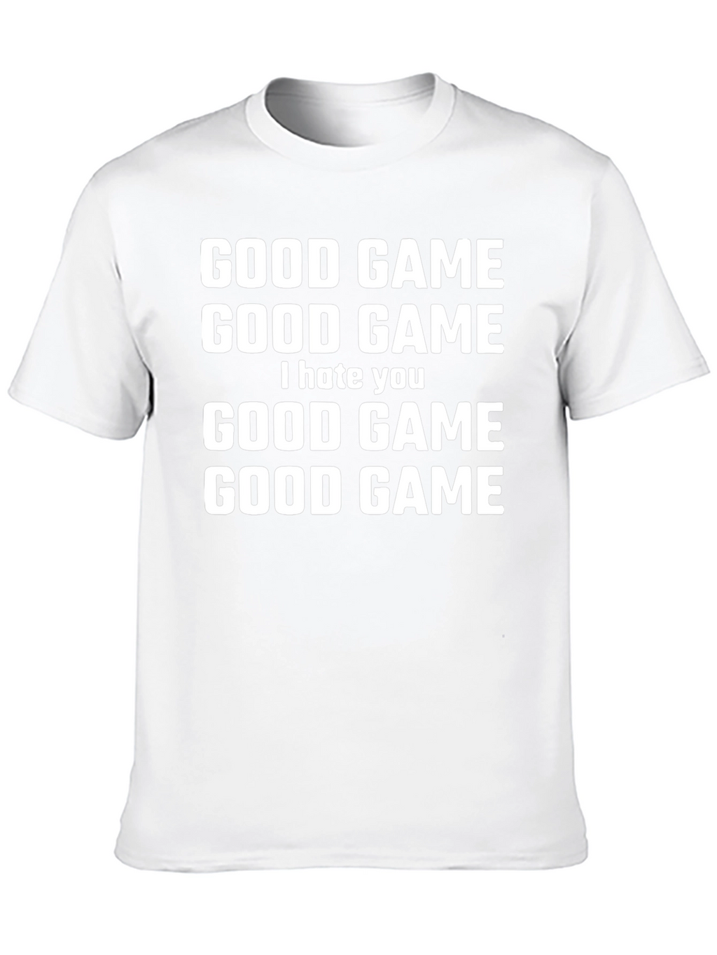 Good Game I Hate You Graphic T-Shirt