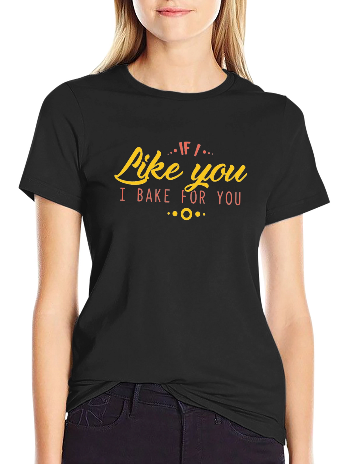 Like You I Bake For You Graphic Tee