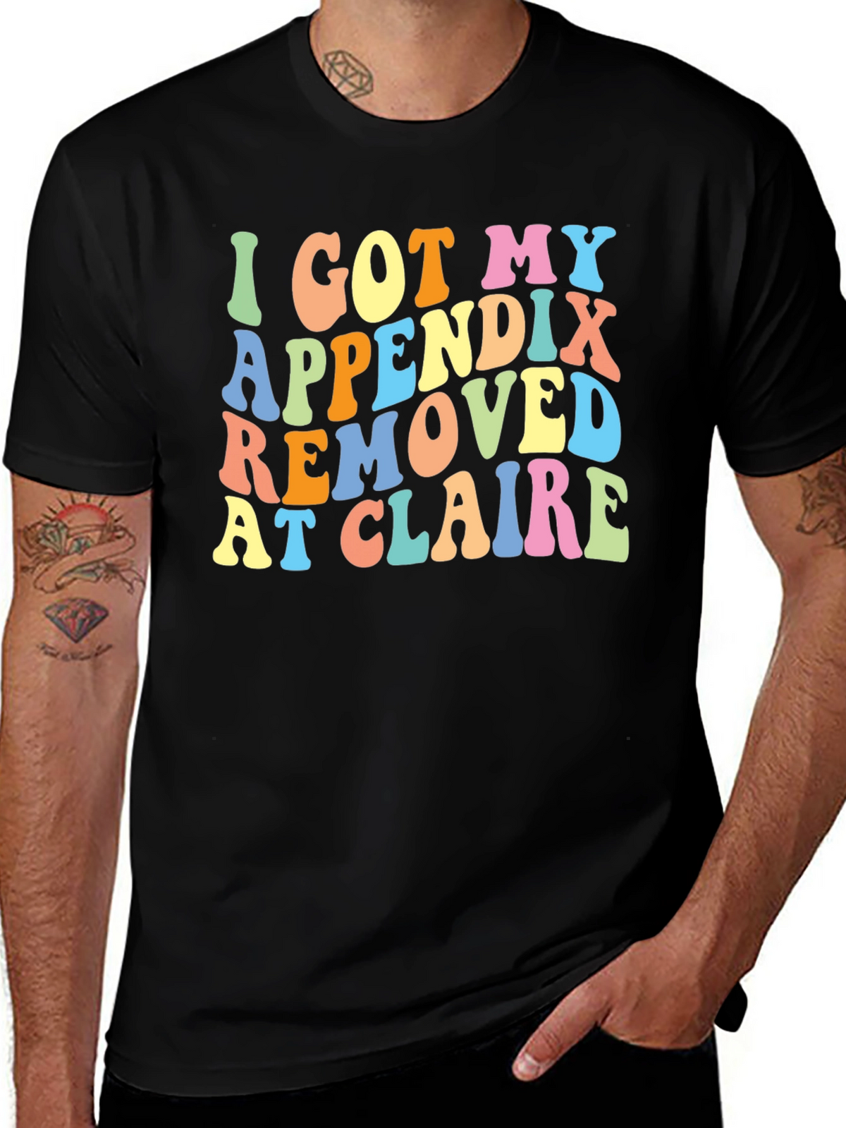 I Got My Appendix Removed at Claire T-Shirt