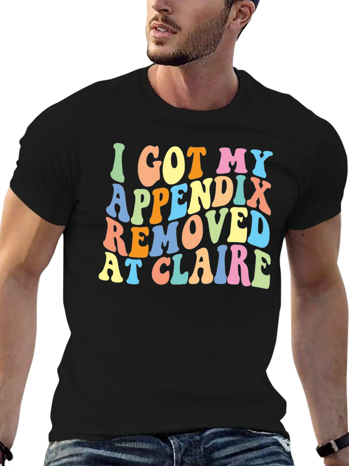 I Got My Appendix Removed at Claire T-Shirt