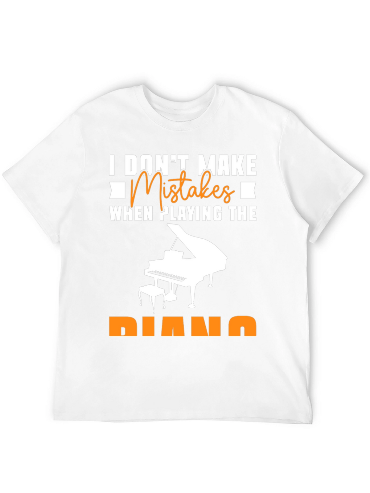 I Dont Make Mistakes Piano T-Shirt Musician Tee