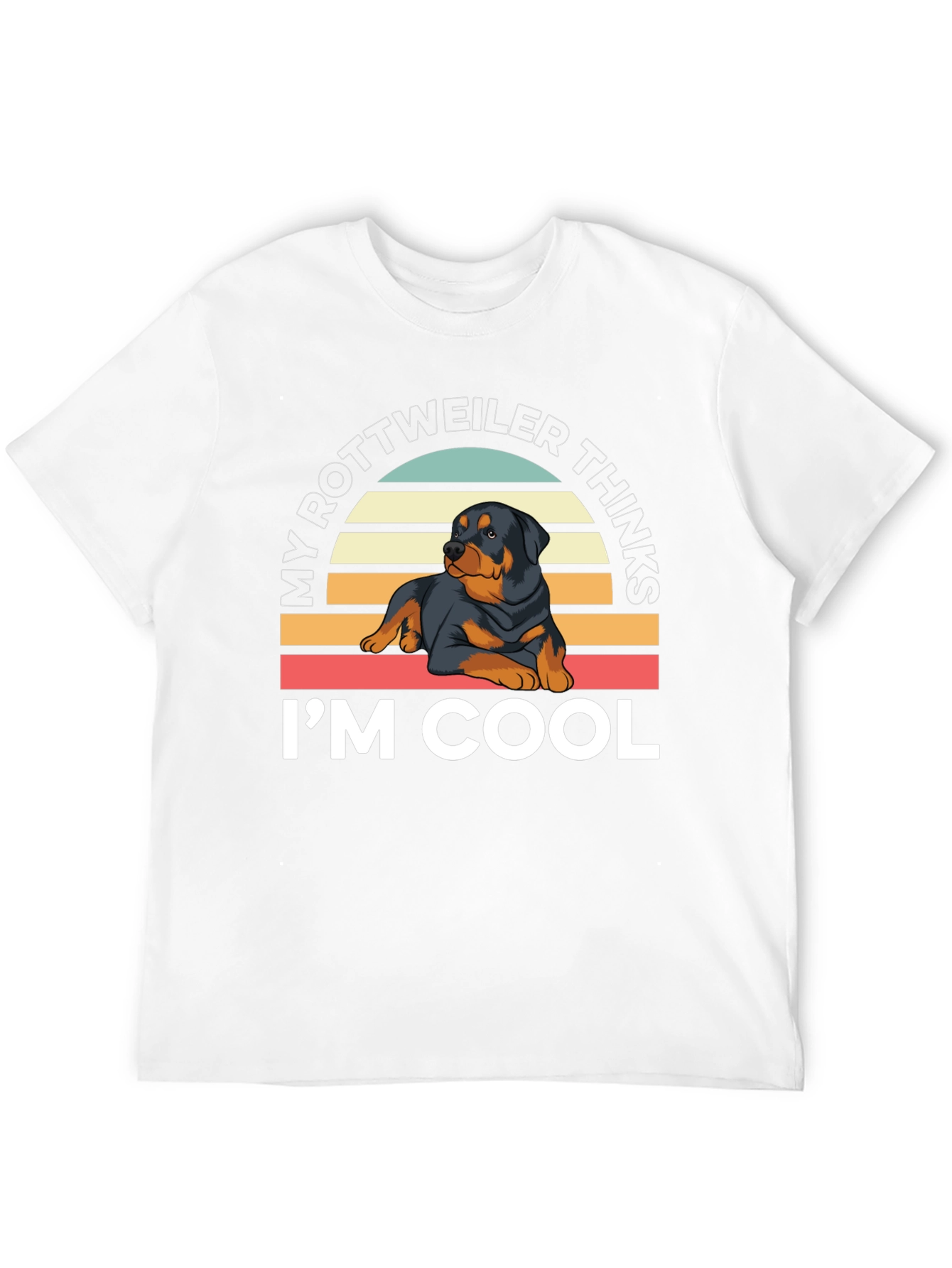 Rottweiler Thinks Im Cool T-Shirt