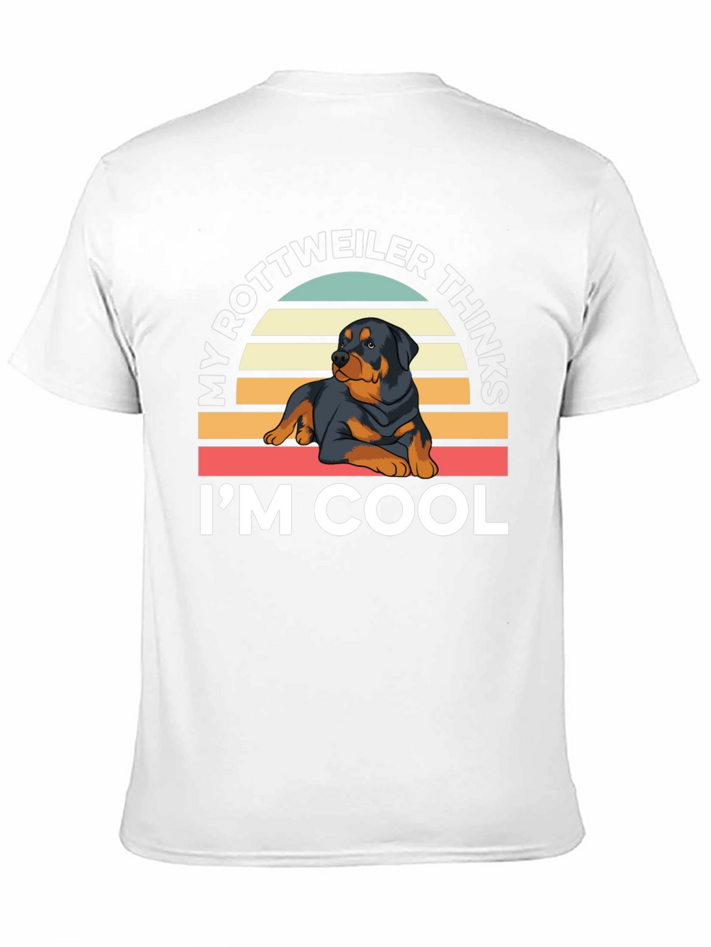 Rottweiler Thinks Im Cool T-Shirt