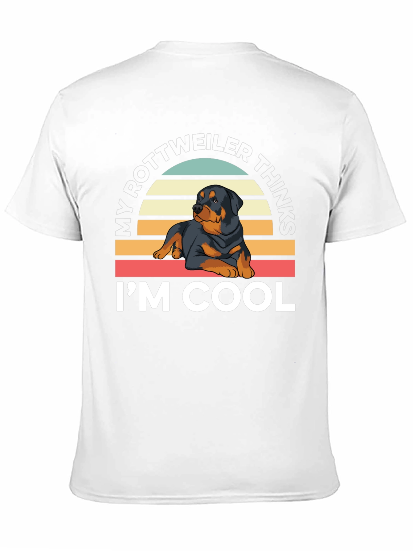 Rottweiler Thinks Im Cool T-Shirt