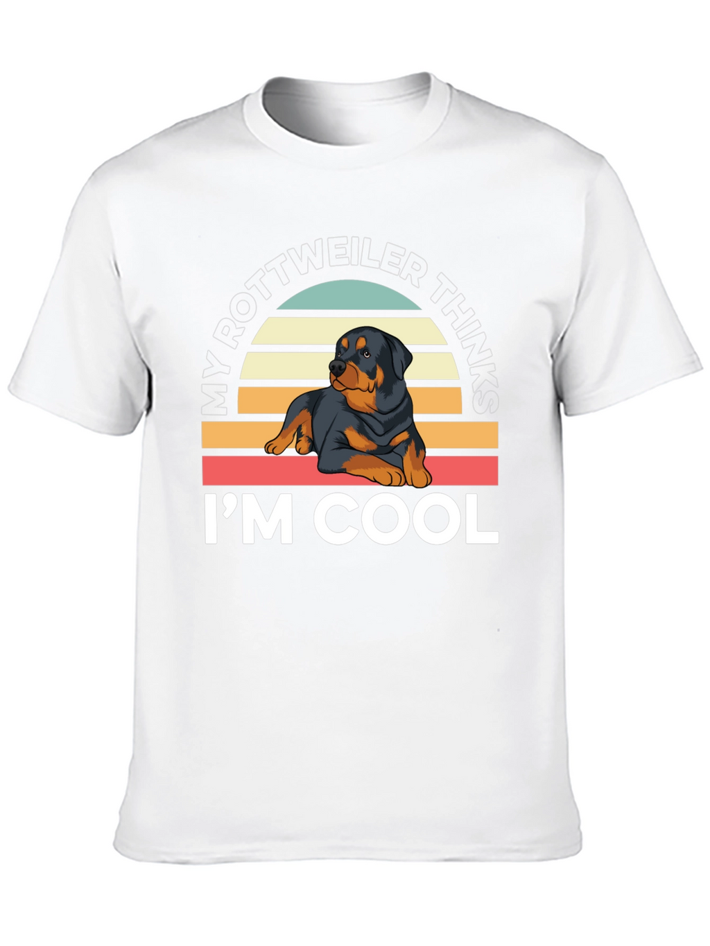 Rottweiler Thinks Im Cool T-Shirt