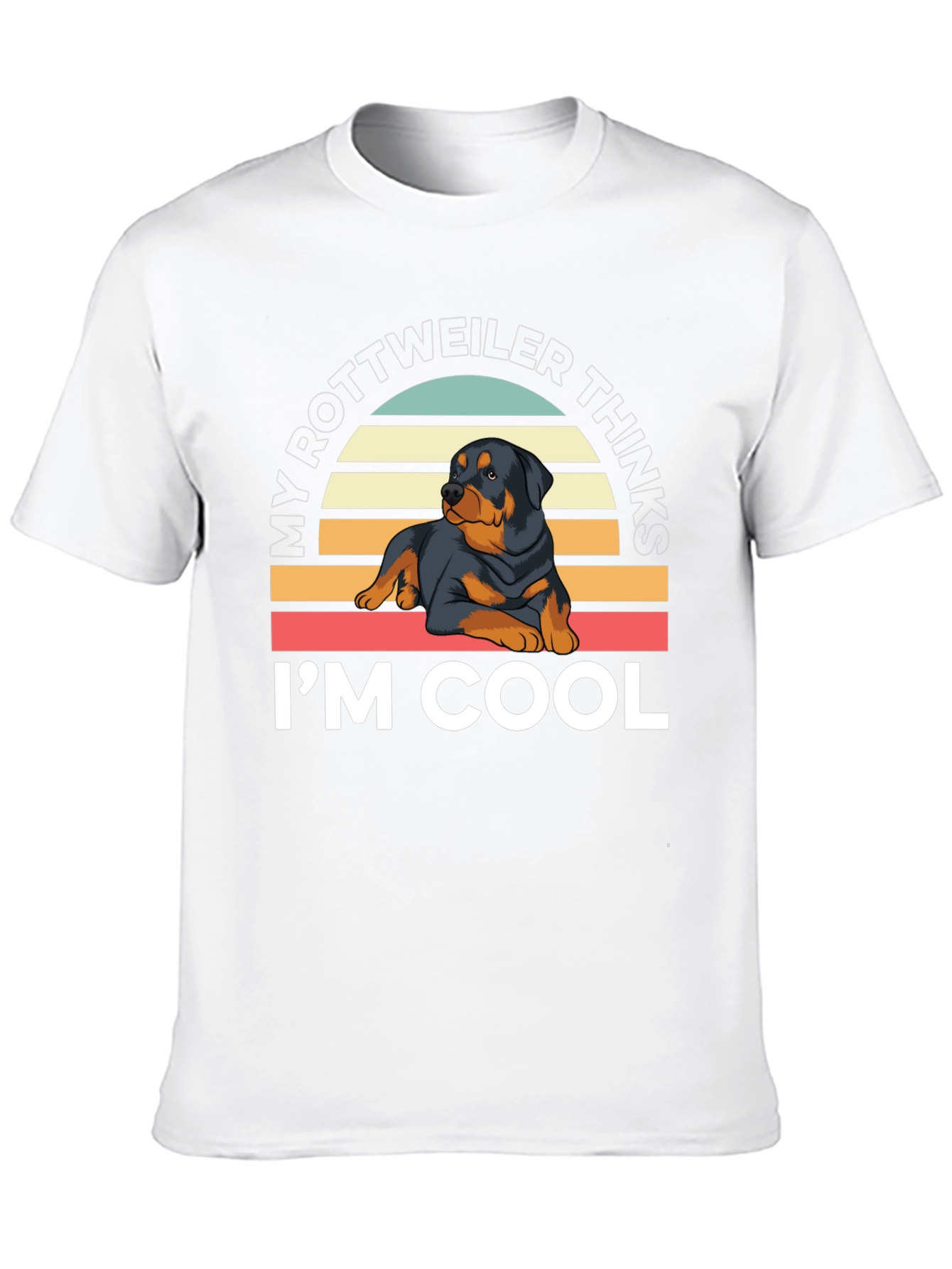 Rottweiler Thinks Im Cool T-Shirt