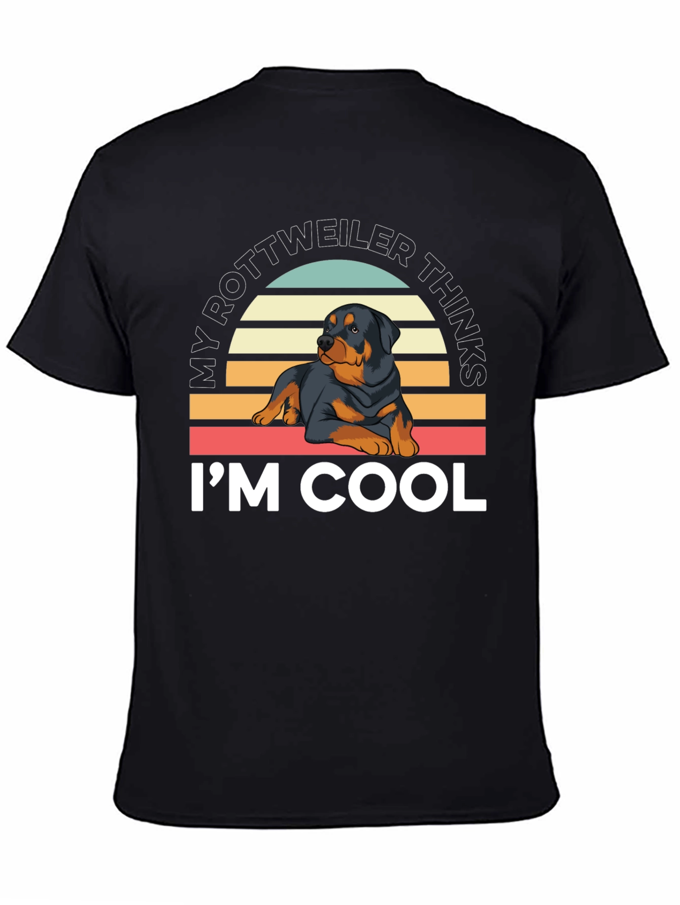 Rottweiler Thinks Im Cool T-Shirt