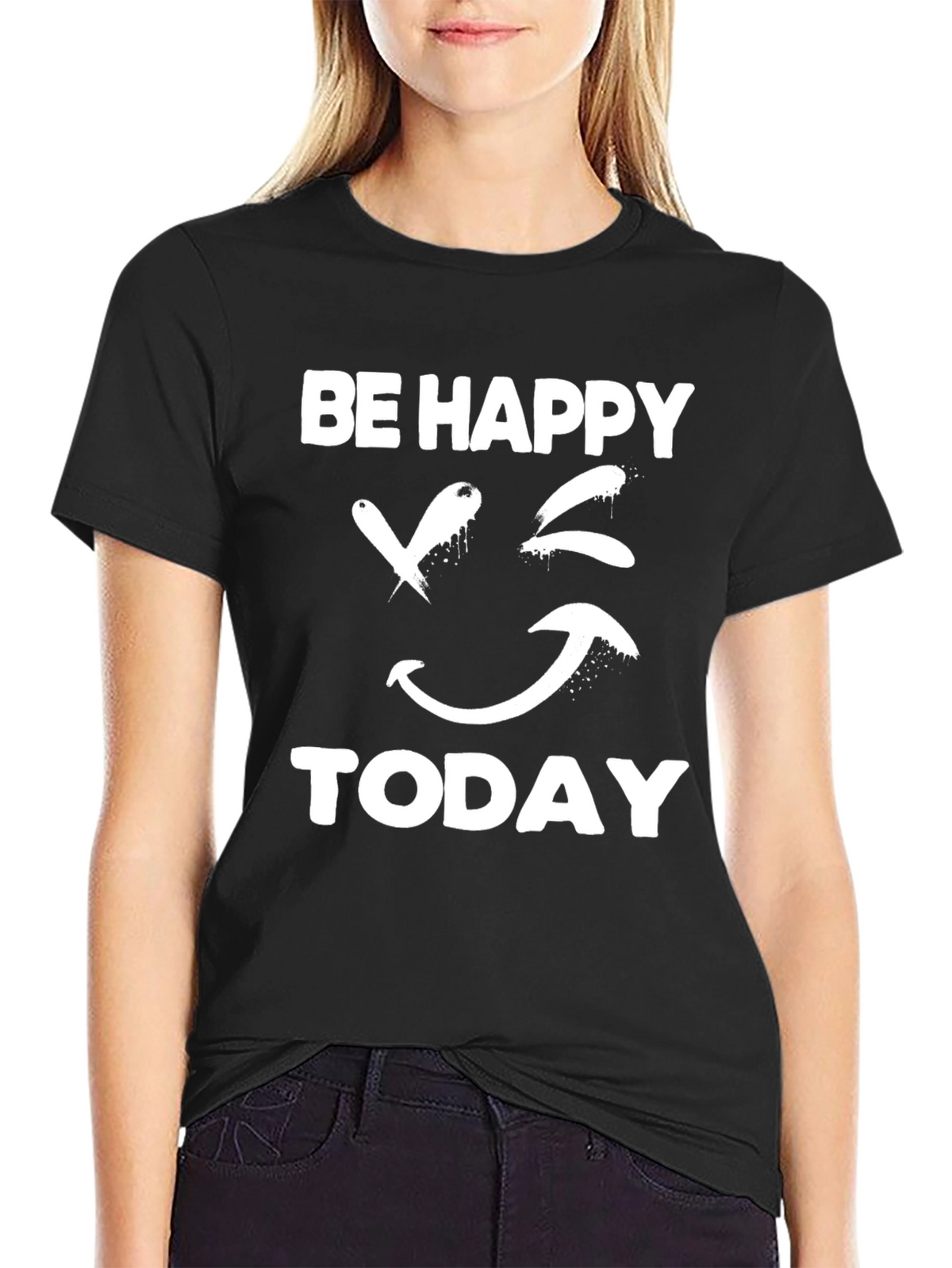 Be Happy Today Graphic T-Shirt