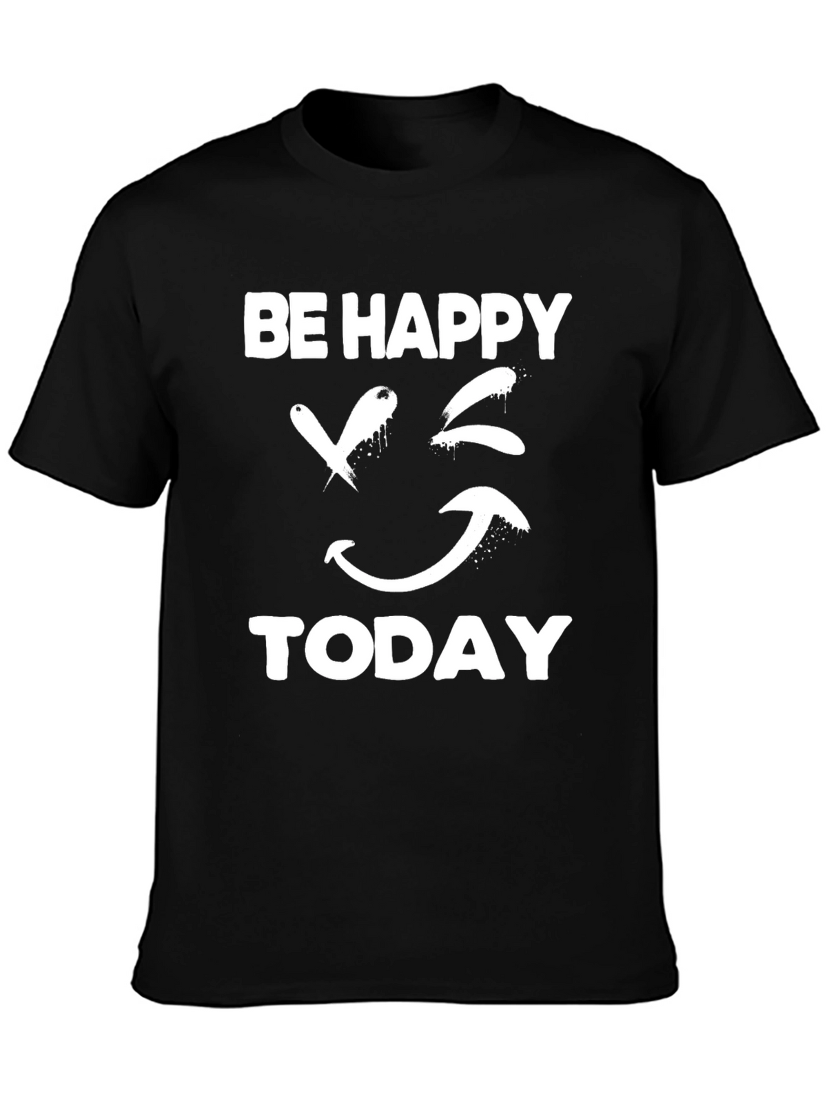 Be Happy Today Graphic T-Shirt