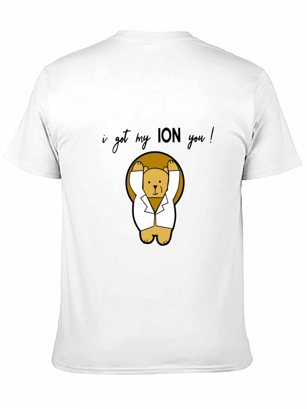I Got My ION You! T-Shirt