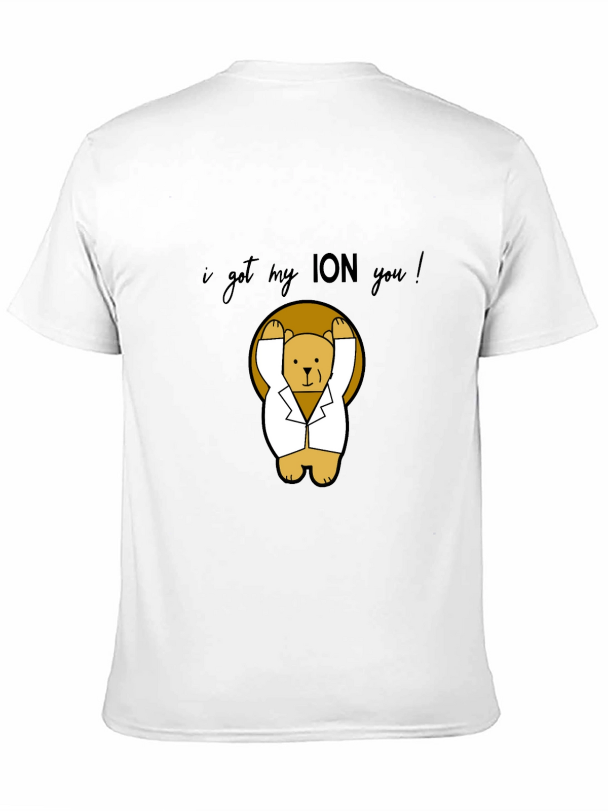 I Got My ION You! T-Shirt