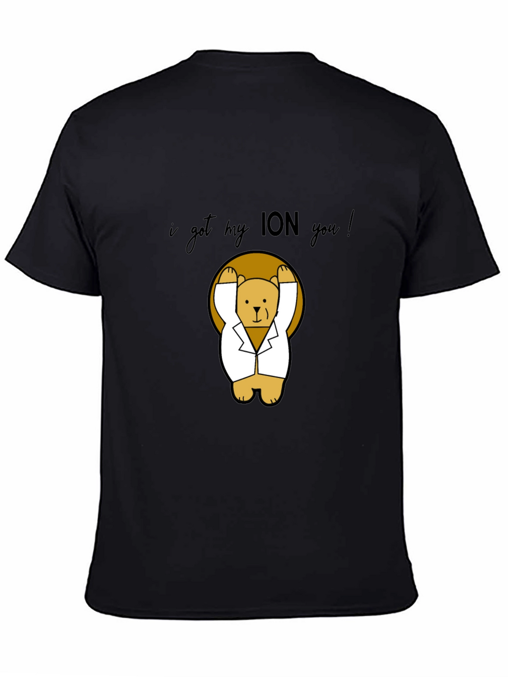 I Got My ION You! T-Shirt