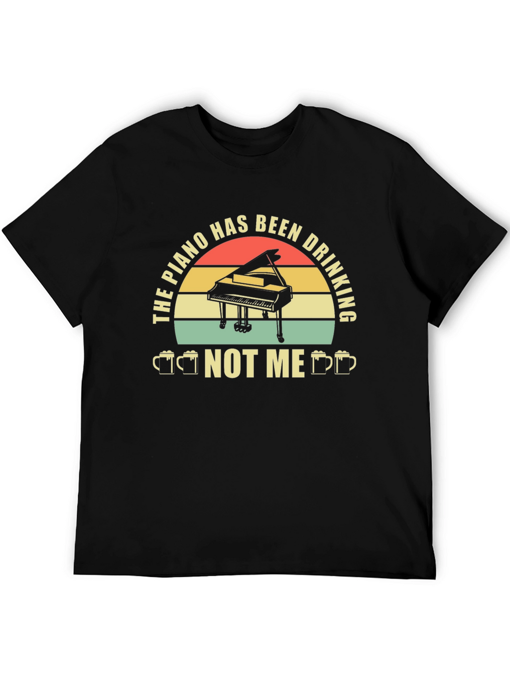 The Piano Has Been Drinking T-Shirt