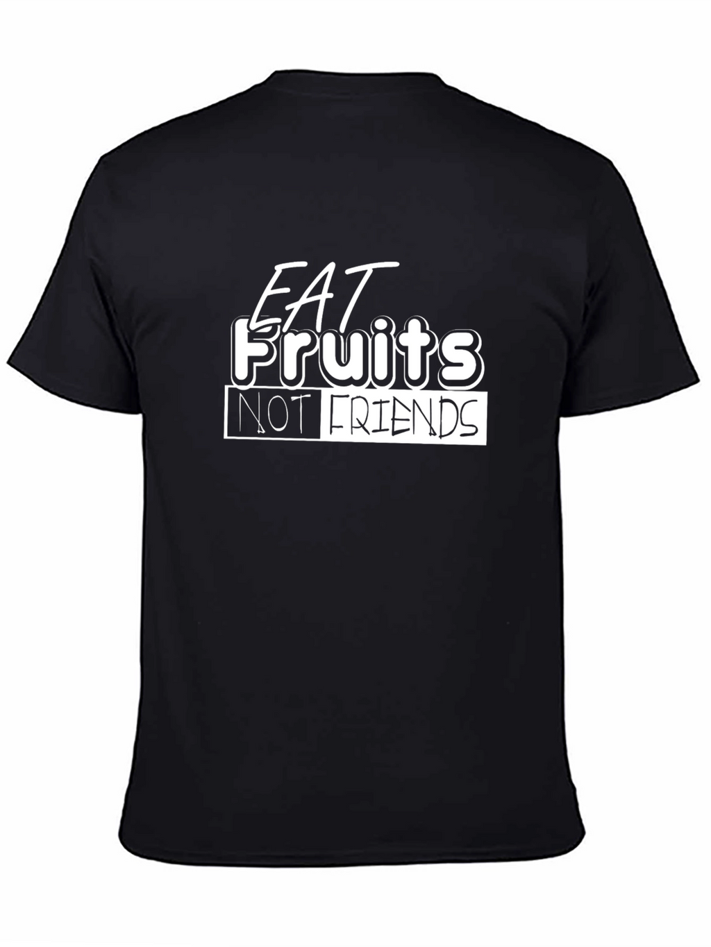 Eat Fruits Not Friends Black T-Shirt