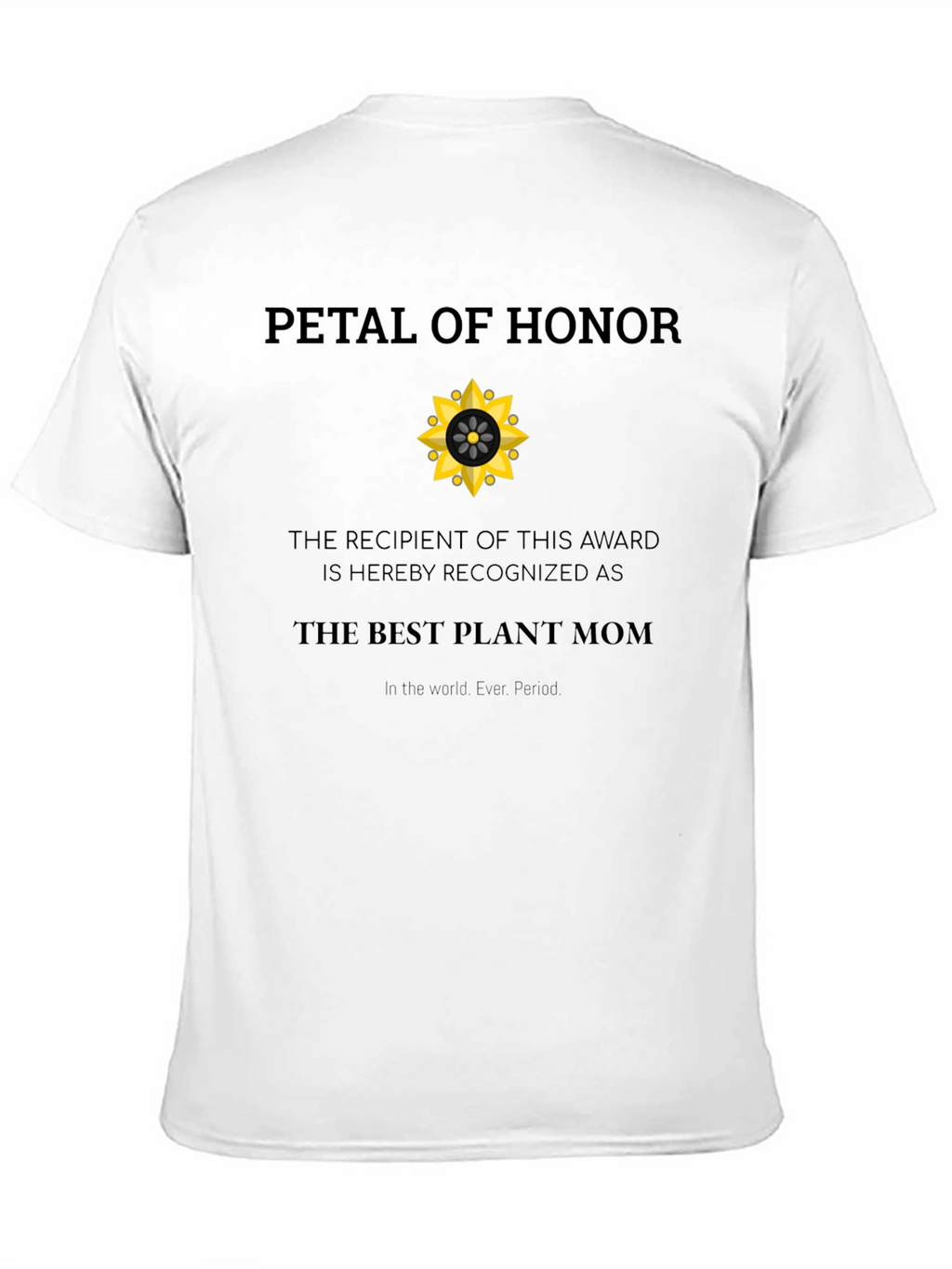 Petal of Honor Plant Mom T-Shirt