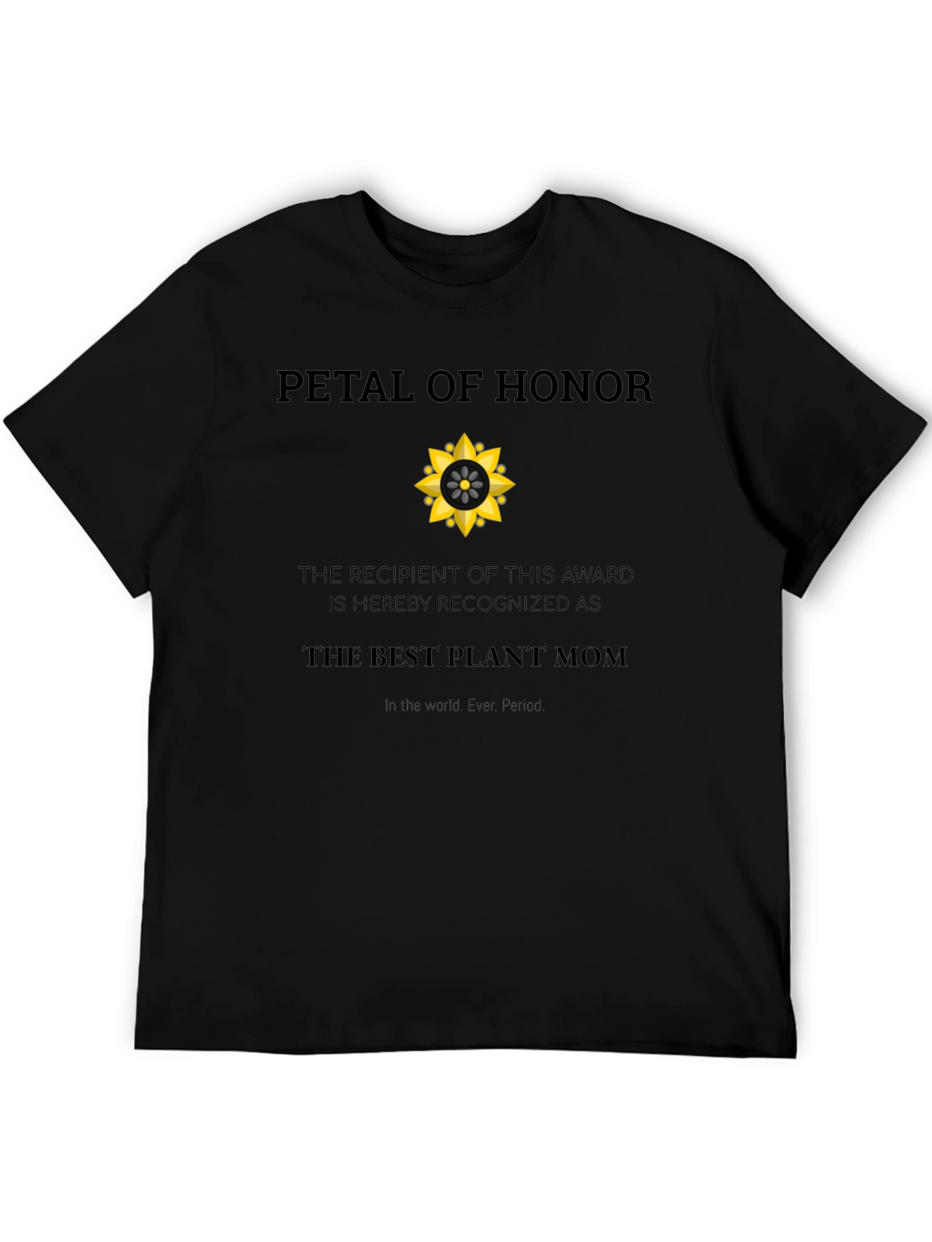 Petal of Honor Plant Mom T-Shirt