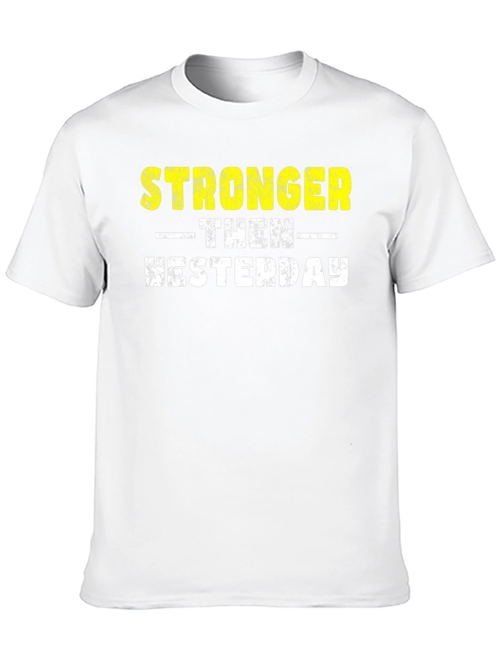 Stronger Then Yesterday Graphic Tee