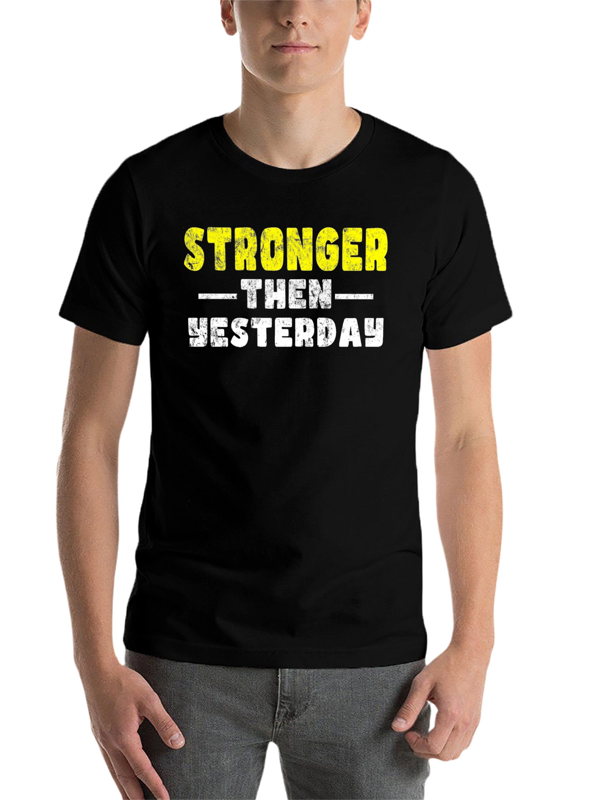 Stronger Then Yesterday Graphic Tee
