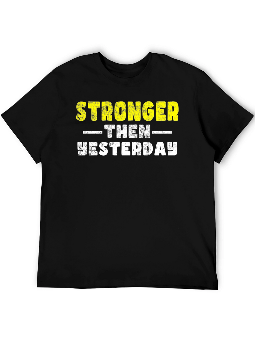Stronger Then Yesterday Graphic Tee