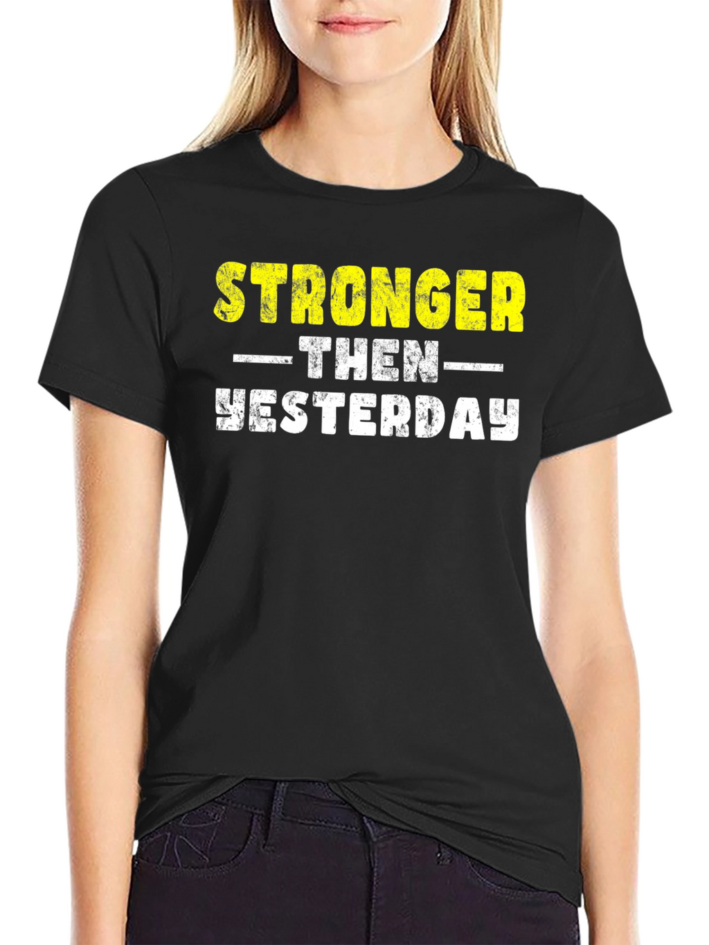 Stronger Then Yesterday Graphic Tee
