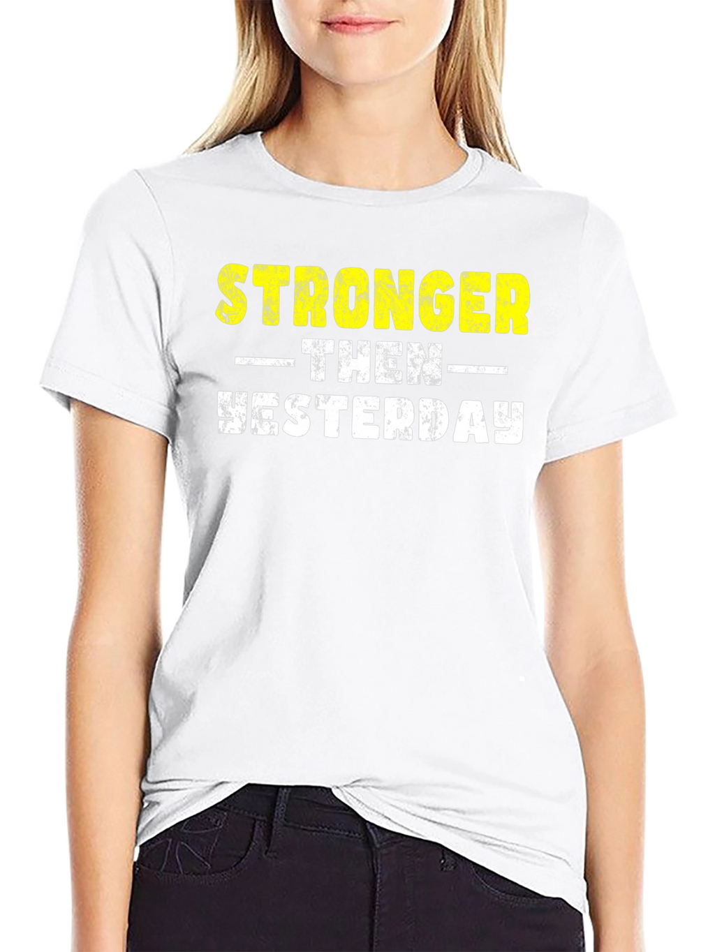 Stronger Then Yesterday Graphic Tee