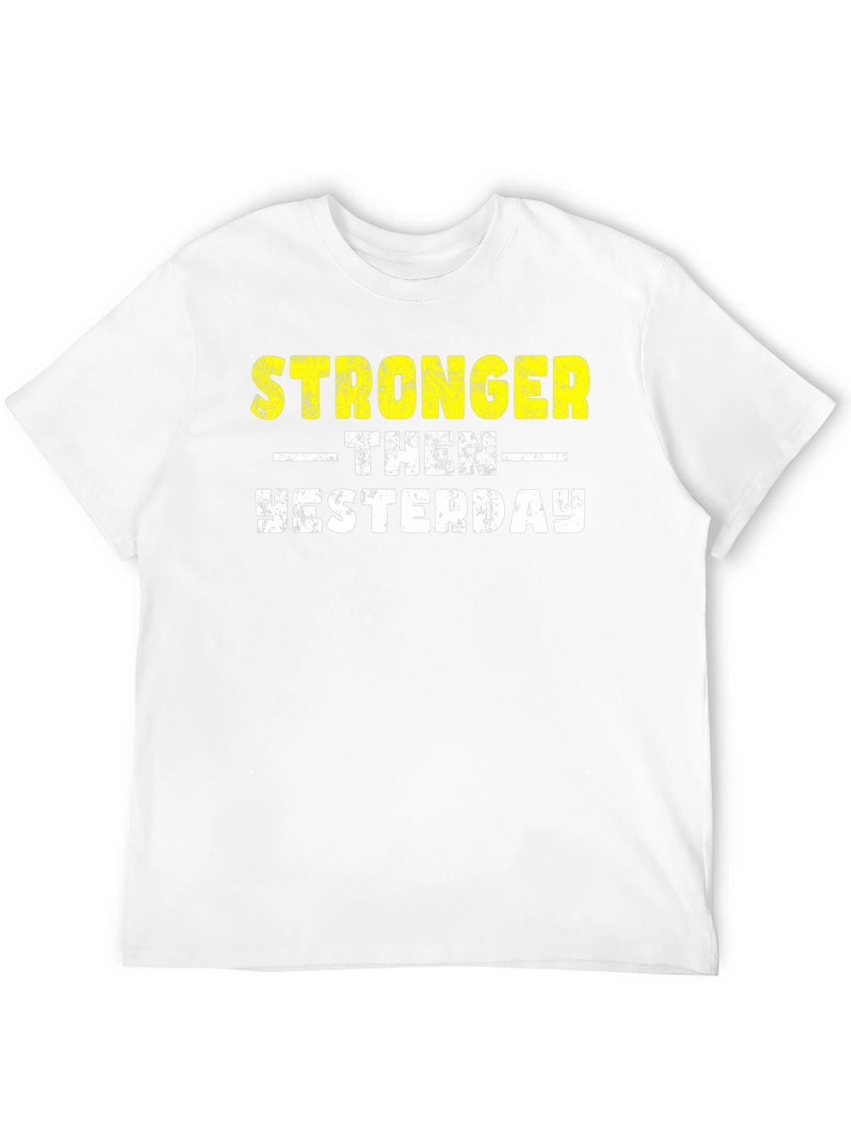 Stronger Then Yesterday Graphic Tee