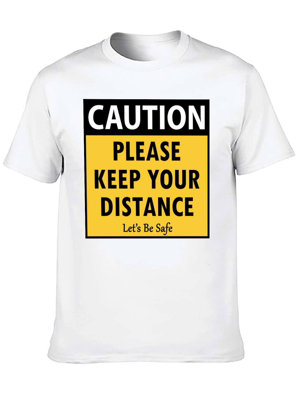 Caution Keep Your Distance Graphic T-Shirt
