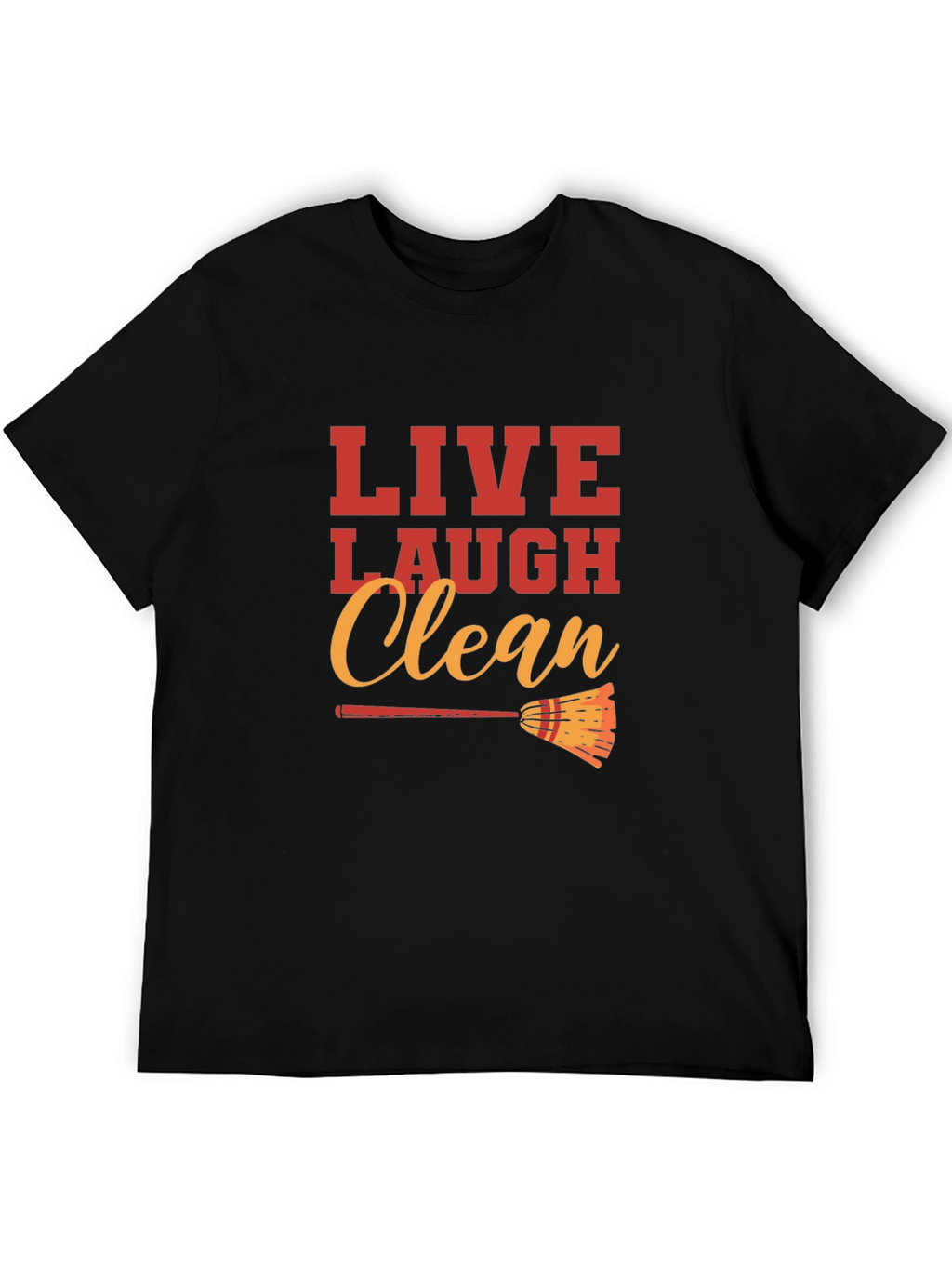 Live Laugh Clean Graphic Black T-Shirt