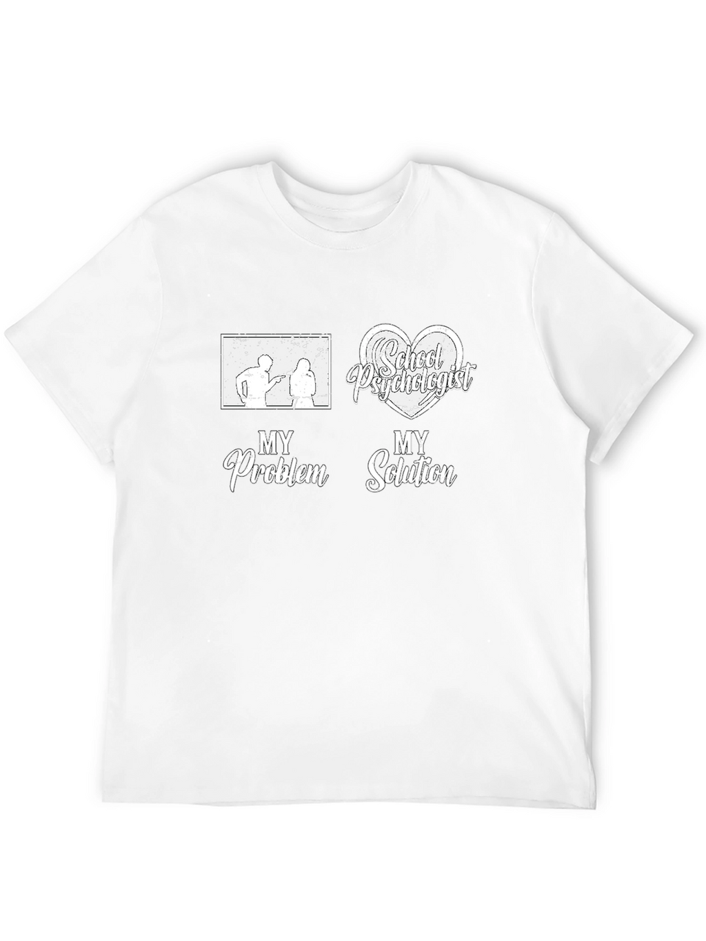 School Psychologist T-Shirt: My Problem My Solution Tee