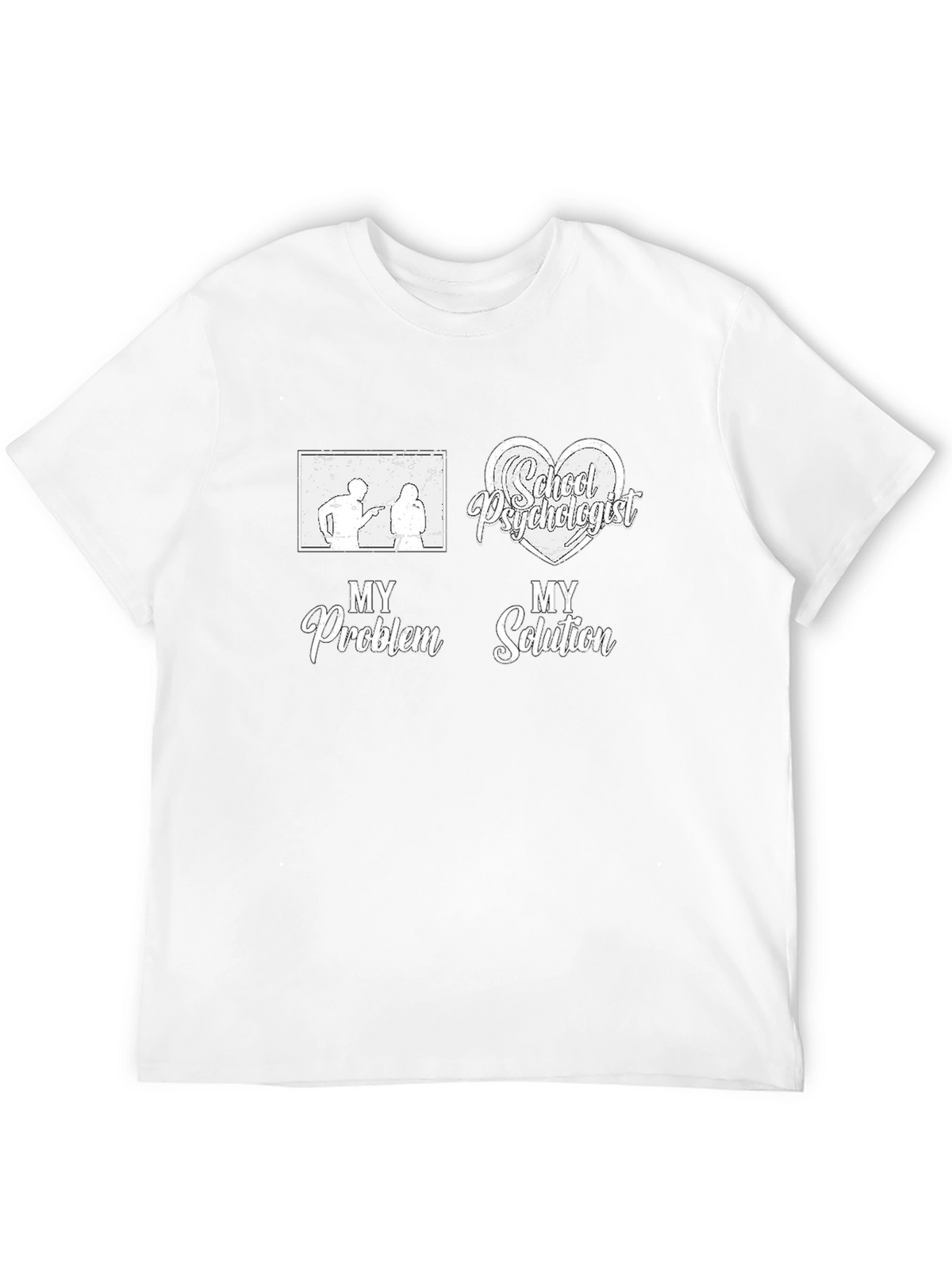 School Psychologist T-Shirt: My Problem My Solution Tee