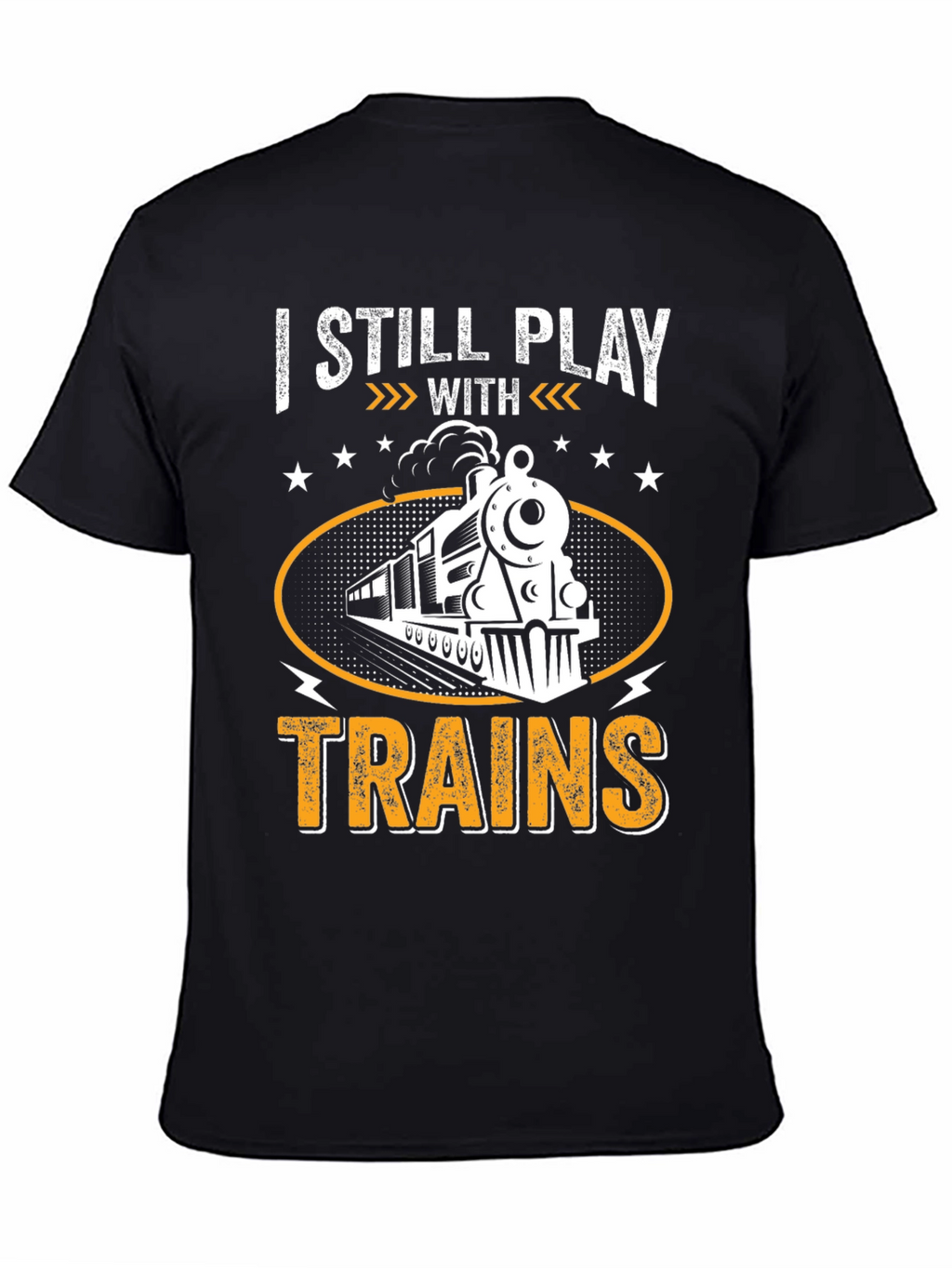 I Still Play With Trains Graphic T-Shirt