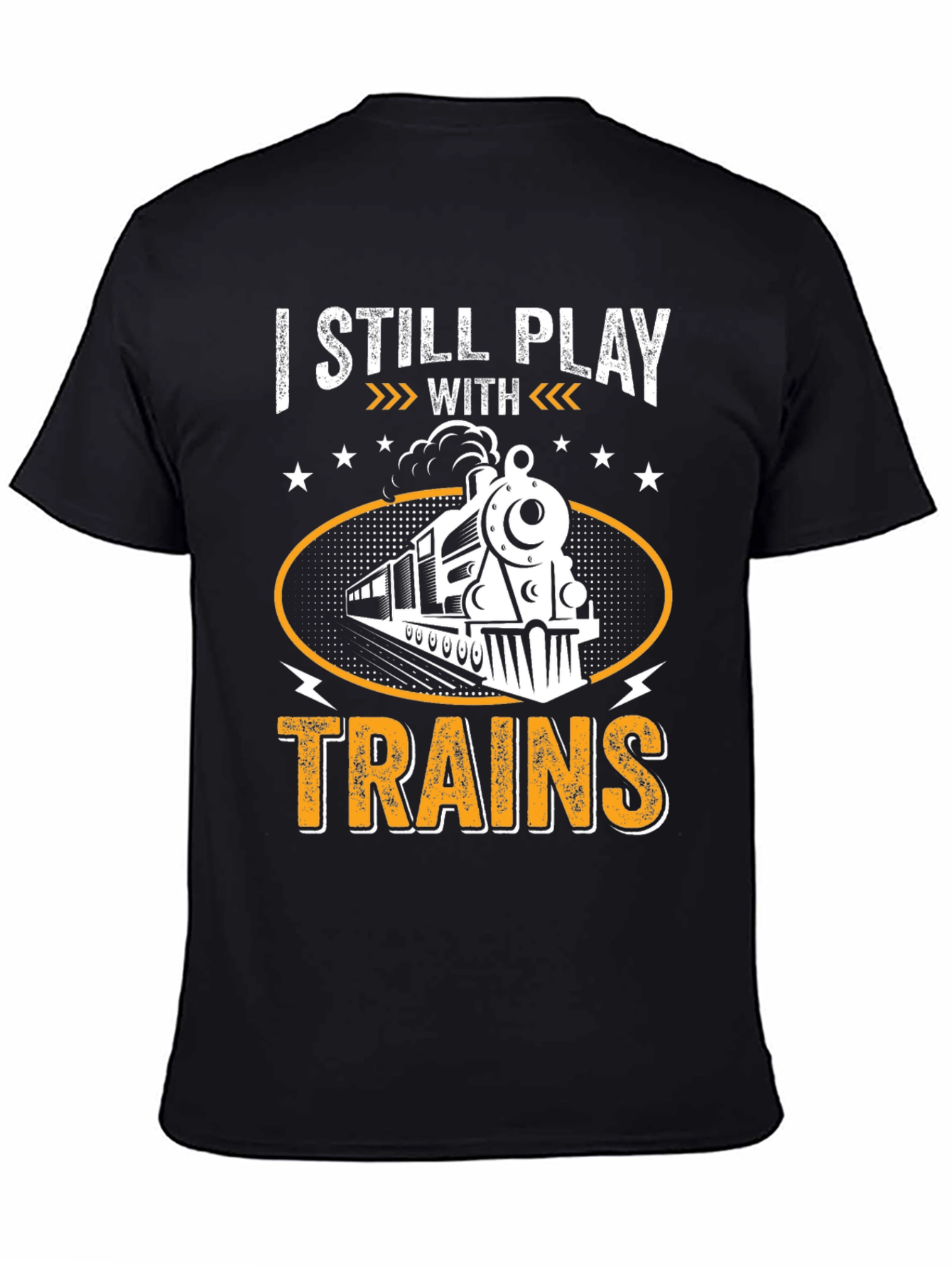 I Still Play With Trains Graphic T-Shirt