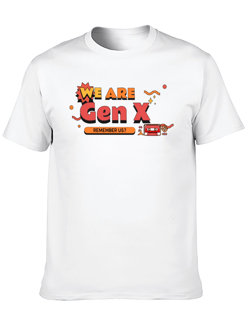 Gen X T-Shirt - Remember Us?