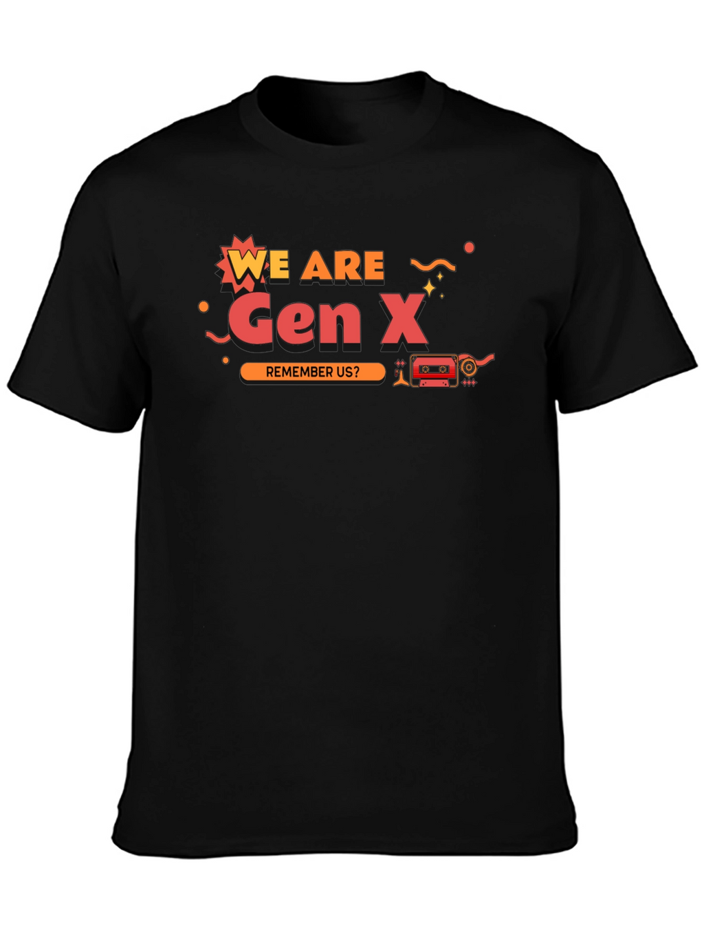 Gen X T-Shirt - Remember Us?