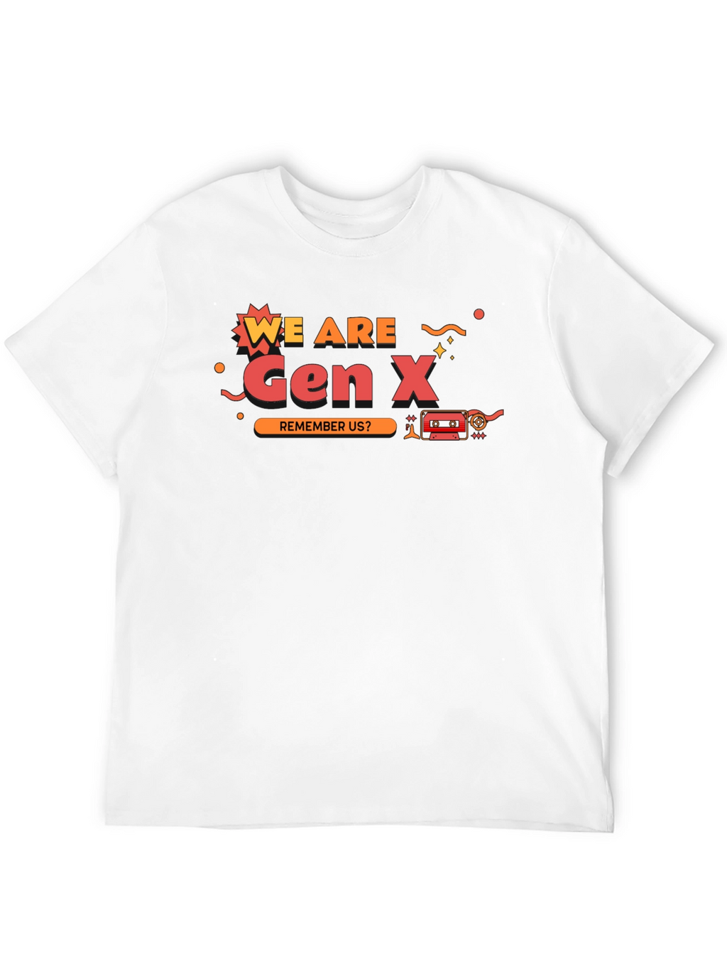 Gen X T-Shirt - Remember Us?