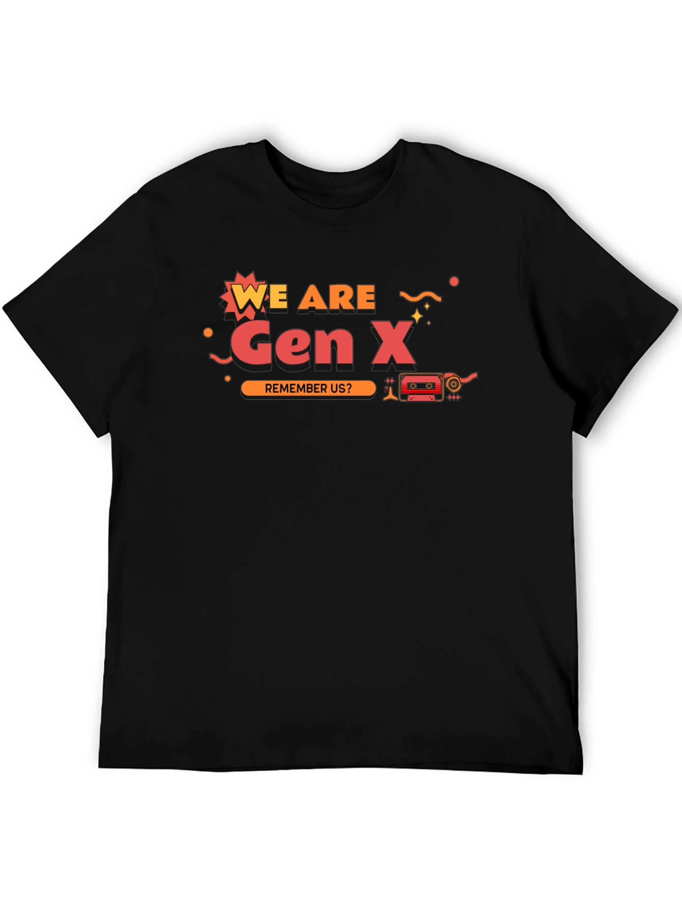 Gen X T-Shirt - Remember Us?