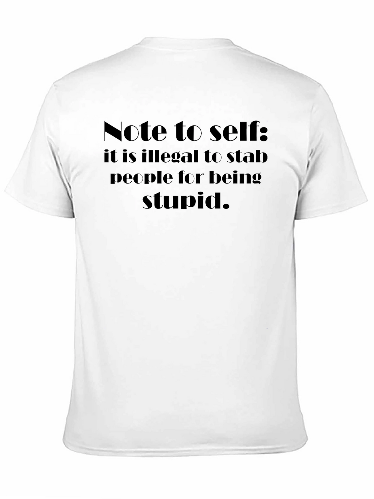 Funny Graphic Tee - Note to self...