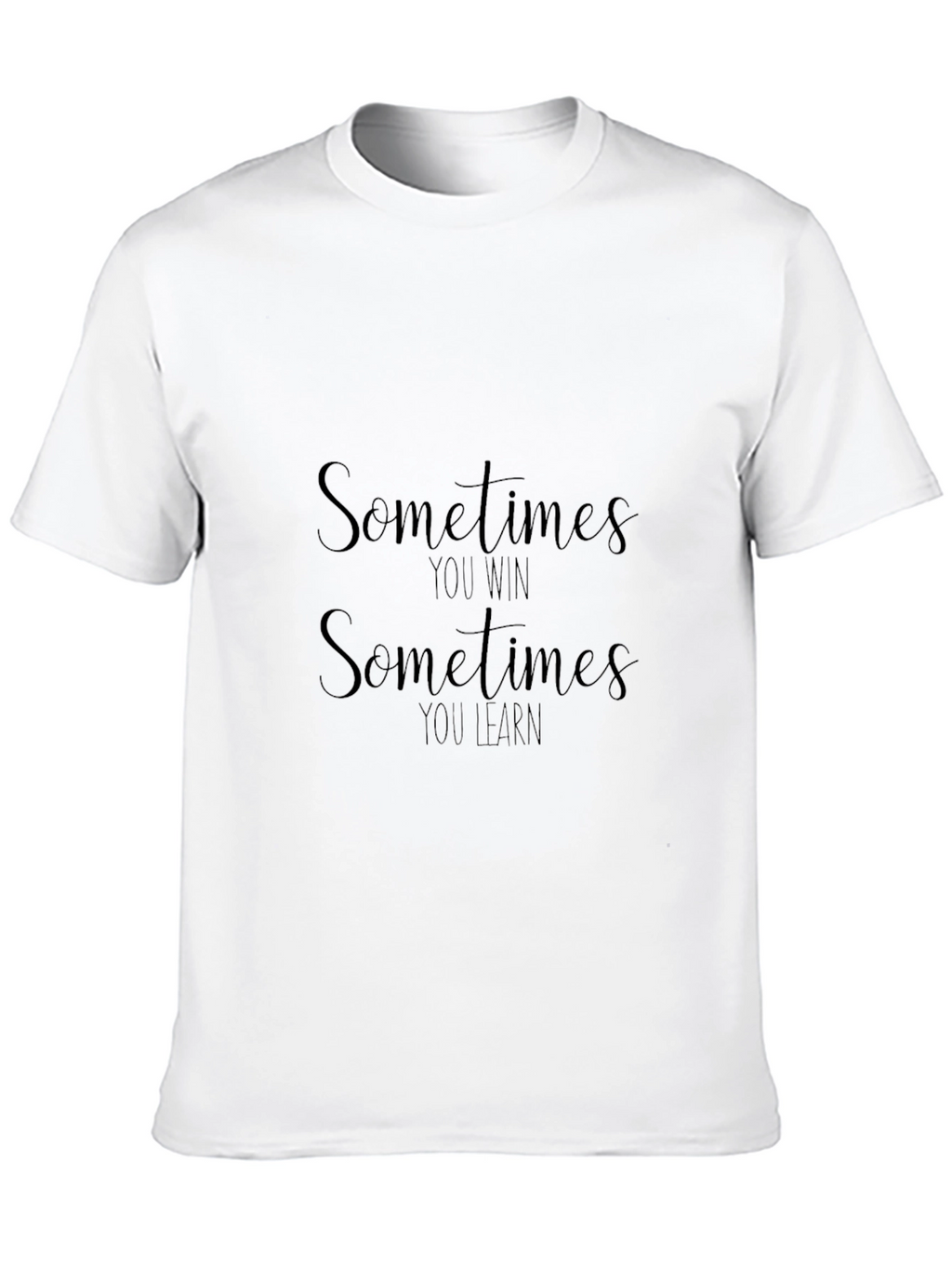 Motivational Sometimes You Win Black T-Shirt