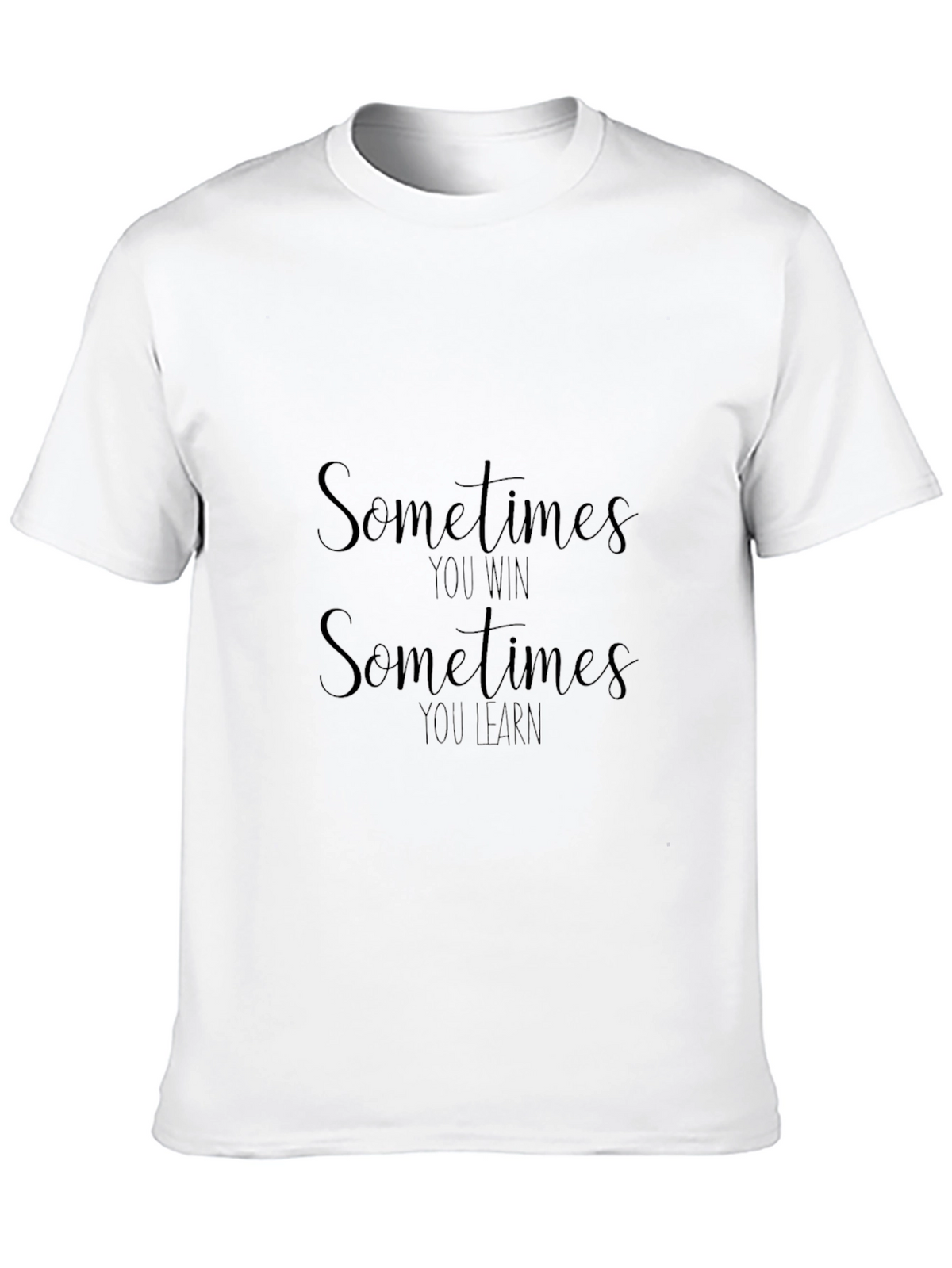 Motivational Sometimes You Win Black T-Shirt