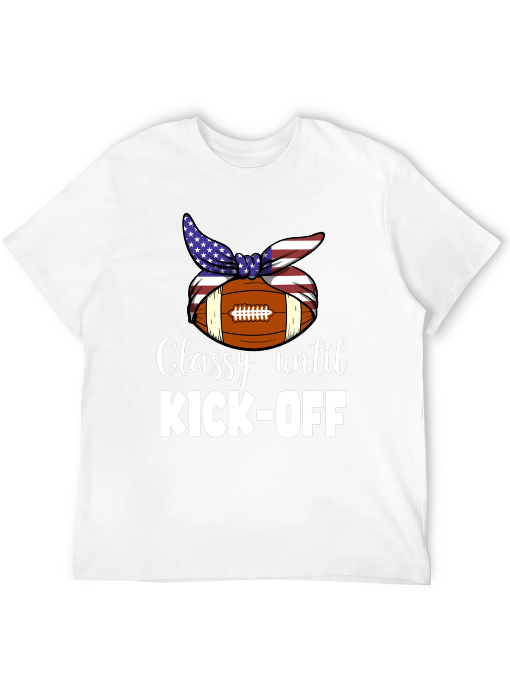 Classy Until Kick-Off T-Shirt